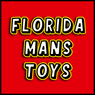 Florida Mans Toys